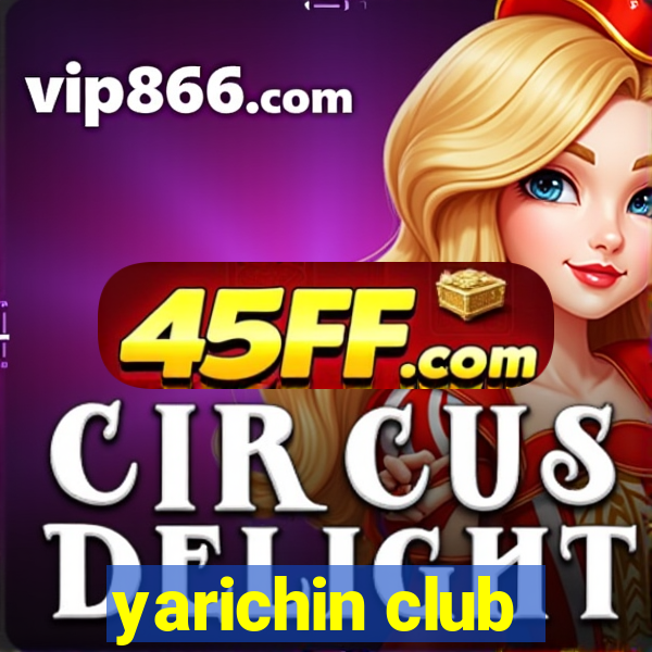 yarichin club